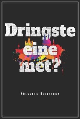 Book cover for Dringste Eine Met? - Koelsches Notizbuch