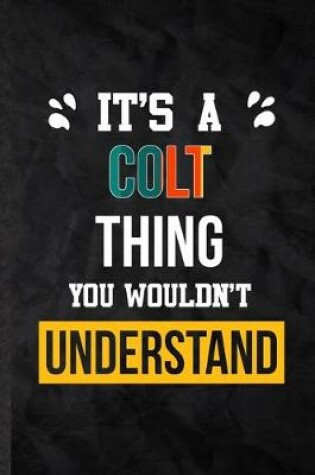 Cover of It's a Colt Thing You Wouldn't Understand