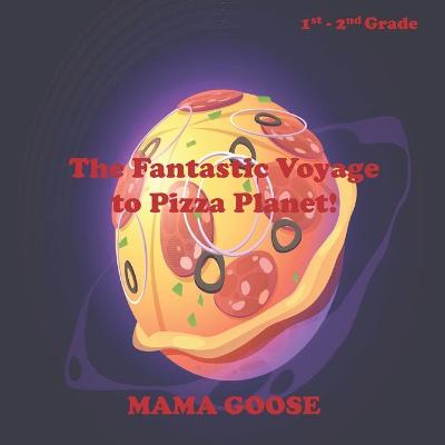 Book cover for The Fantastic Voyage to Pizza Planet!