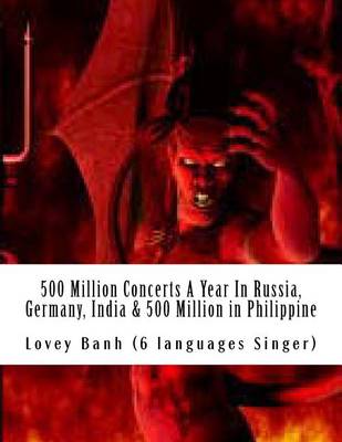 Book cover for 500 Million Concerts a Year in Russia, Germany, India & 500 Million Philippine
