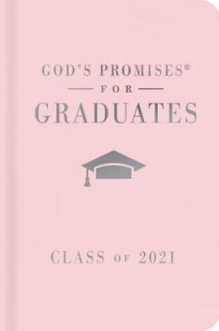 Cover of God's Promises for Graduates: Class of 2021 - Pink NKJV