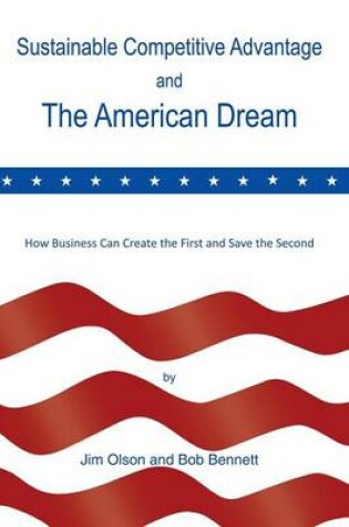 Cover of Sustainable Competitive Advantage and the American Dream