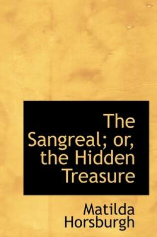 Cover of The Sangreal; Or, the Hidden Treasure