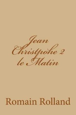 Cover of Jean Christpohe 2 le Matin