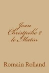 Book cover for Jean Christpohe 2 le Matin