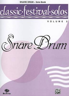 Cover of Classic Festival Solos Snare Drum Vol. 2 Solo Book