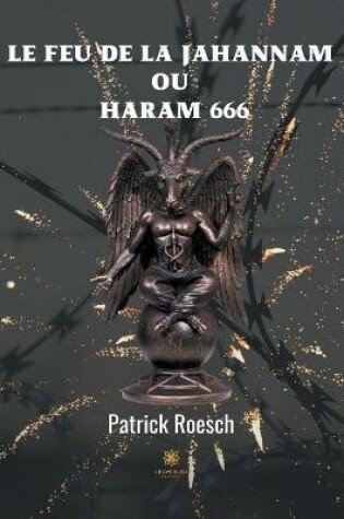 Cover of Le feu de la jahannam ou Haram 666