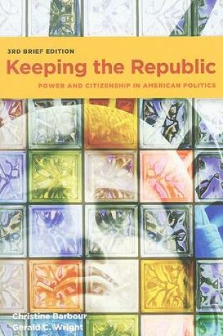 Cover of Keeping the Republic: Power and Citizenship in American Politics