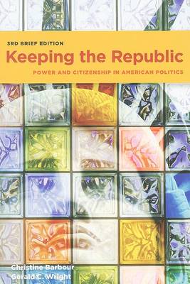 Book cover for Keeping the Republic: Power and Citizenship in American Politics