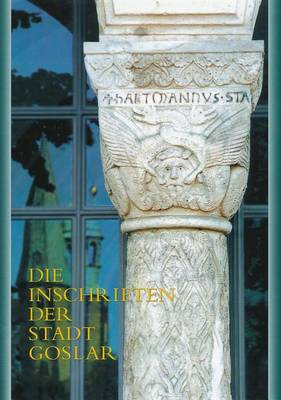 Book cover for Die Inschriften Der Stadt Goslar