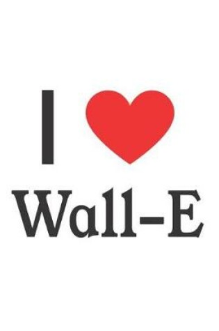 Cover of I Love Wall-E