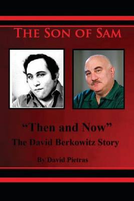 Book cover for The Son of Sam "Then and Now" The David Berkowitz Story