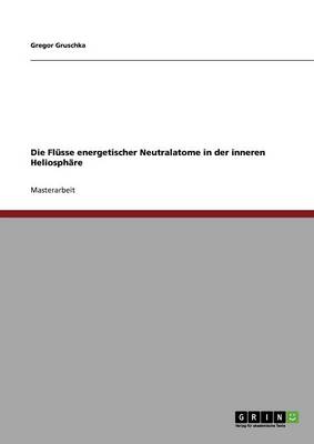 Book cover for Die Flusse energetischer Neutralatome in der inneren Heliosphare