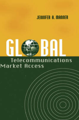 Cover of Global Telecommunications Market Access