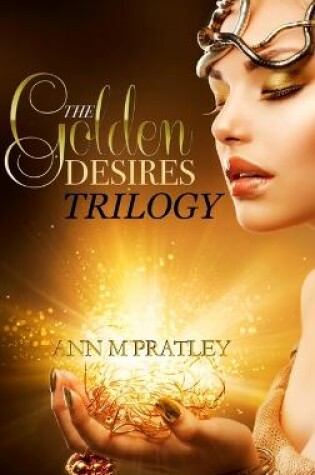 Cover of The Golden Desires Trilogy