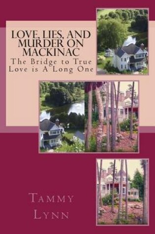 Cover of Love, Lies, and Murder on Mackinac