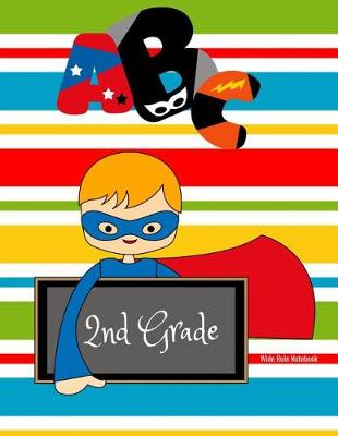 Book cover for 2nd Grade Wide Rule Notebook