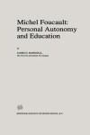 Book cover for Michel Foucault: Personal Autonomy and Education