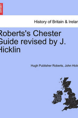 Cover of Roberts's Chester Guide Revised by J. Hicklin
