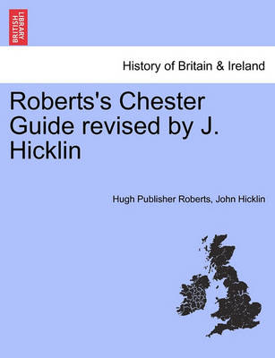 Book cover for Roberts's Chester Guide Revised by J. Hicklin