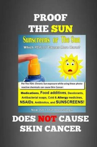 Cover of Proof the Sun Does Not Cause Skin Cancer