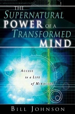 Book cover for The Supernatural Power of a Transformed Mind