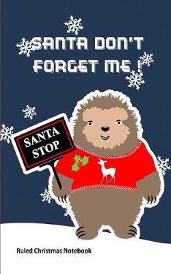 Book cover for Santa Don't Forget Me!