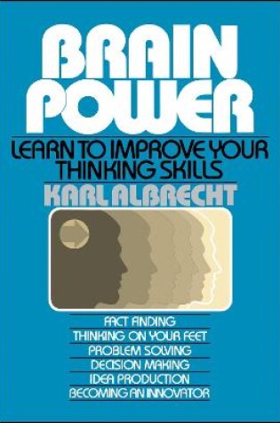Cover of Brain Power: Learn to Improve Your Thinking Skills