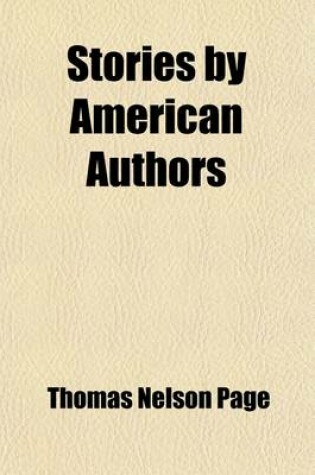 Cover of Stories by American Authors (Volume 10); Janvier, T. A. Pancha. Mitchell, E. P. the Ablest Man in the World. Stevens, C. A. Young Moll's Peevy. de Kay, C. Manhat'ha. Boyesen, H. H. a Daring Fiction. Schayer, Julia. the Story of Two Lives