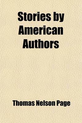 Book cover for Stories by American Authors (Volume 10); Janvier, T. A. Pancha. Mitchell, E. P. the Ablest Man in the World. Stevens, C. A. Young Moll's Peevy. de Kay, C. Manhat'ha. Boyesen, H. H. a Daring Fiction. Schayer, Julia. the Story of Two Lives