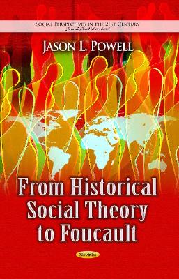 Book cover for From Historical Social Theory to Foucault