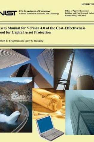 Cover of Users Manual for Version 4.0 of the Cost-Effectiveness Tool for Capital Asset Protection