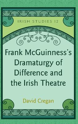 Cover of Frank McGuinness's Dramaturgy of Difference and the Irish Theatre