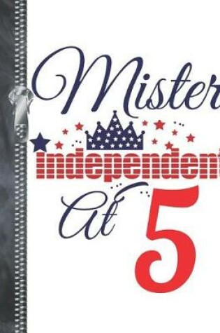 Cover of Mister Independent At 5