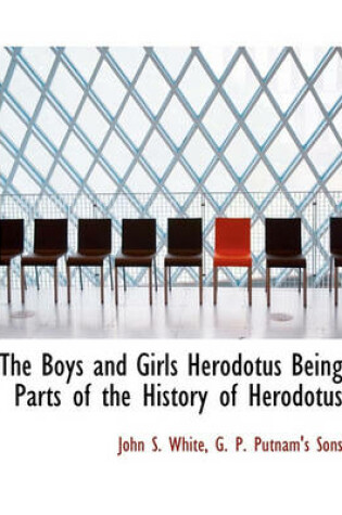 Cover of The Boys and Girls Herodotus Being Parts of the History of Herodotus