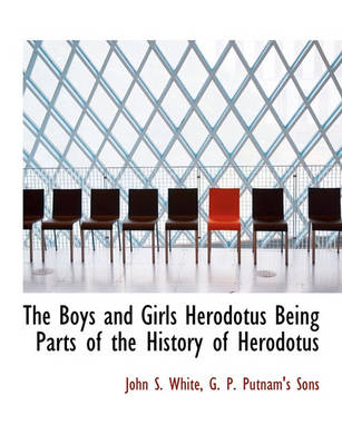 Book cover for The Boys and Girls Herodotus Being Parts of the History of Herodotus