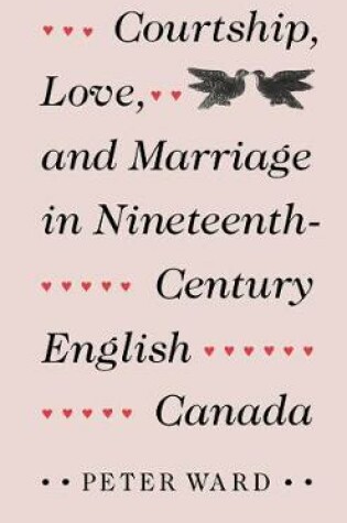 Cover of Courtship, Love, and Marriage in Nineteenth-Century English Canada