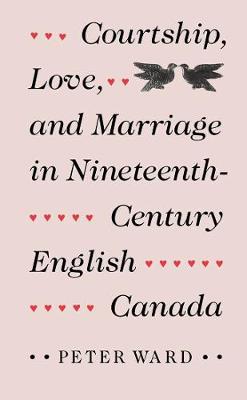 Book cover for Courtship, Love, and Marriage in Nineteenth-Century English Canada