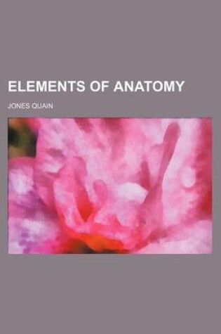 Cover of Elements of Anatomy