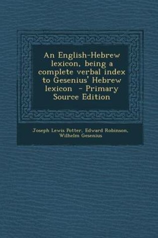 Cover of An English-Hebrew Lexicon, Being a Complete Verbal Index to Gesenius' Hebrew Lexicon - Primary Source Edition