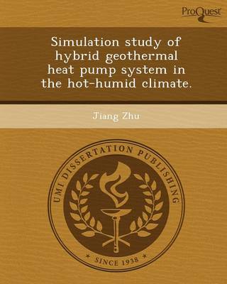 Book cover for Simulation Study of Hybrid Geothermal Heat Pump System in the Hot-Humid Climate
