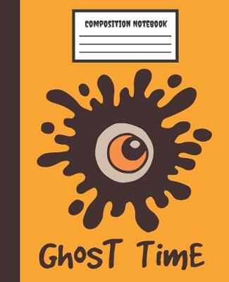Cover of Composition Notebook Ghost Time