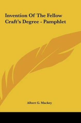Cover of Invention of the Fellow Craft's Degree - Pamphlet