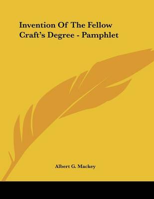 Book cover for Invention of the Fellow Craft's Degree - Pamphlet
