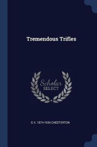Cover of Tremendous Trifles