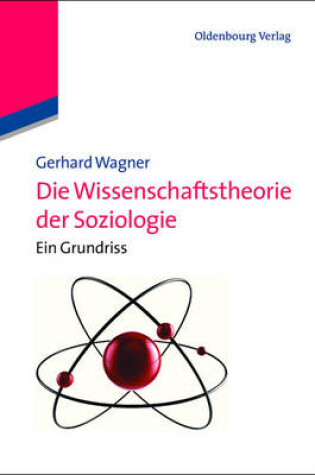 Cover of Die Wissenschaftstheorie Der Soziologie