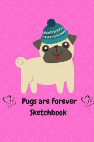 Cover of Pugs Are Forever Sketchbook