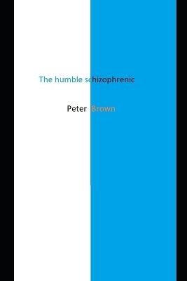 Book cover for The Humble Schizophrenic.