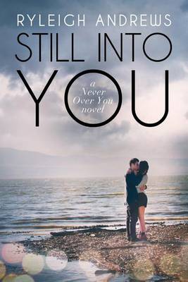 Still Into You by Ryleigh Andrews