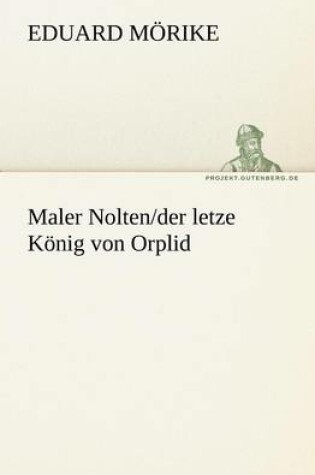 Cover of Maler Nolten/der letzte König von Orplid